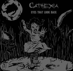 Cathexia : Eyes That Look Back Cathexia : Eyes That Look Back